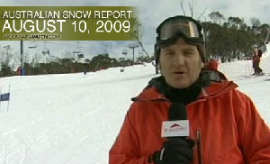 Australian Video Snow Report - August 10, 2009
