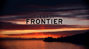 VIDEO - Salomon Freeski TV - S6E06 - The Last Frontier