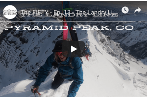 The Fifty - The Landry Line, Pyramid Peak, Colorado. Episode 13 in Cody Townsend's Quest to Ski the 50 Classic Ski Descents of North America.