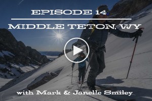 The Fifty - Middle Teton, Wyoming. Episode 14 in Cody Townsend’s Quest to Ski the 50 Classic Ski Descents of North America