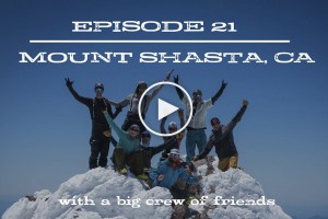 Cody Townsend's The Fifty - Episode 21. Mt Shasta, California. A Fitting End to Year One