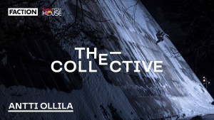 The Faction Collective  - Antti Ollila's Athlete Edit is All About Creativity and Progression. Video