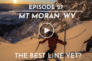 Cody Townsend's The Fifty, Episode 27 - Mt Moran, Wyoming