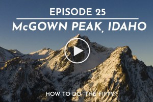 Cody Townsend's The Fifty, Episode 25 - McGown Peak, Idaho