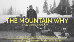 Cody Townsend's The Fifty – The Mountain Why, A Short Film With Cody Townsend and Michelle Parker
