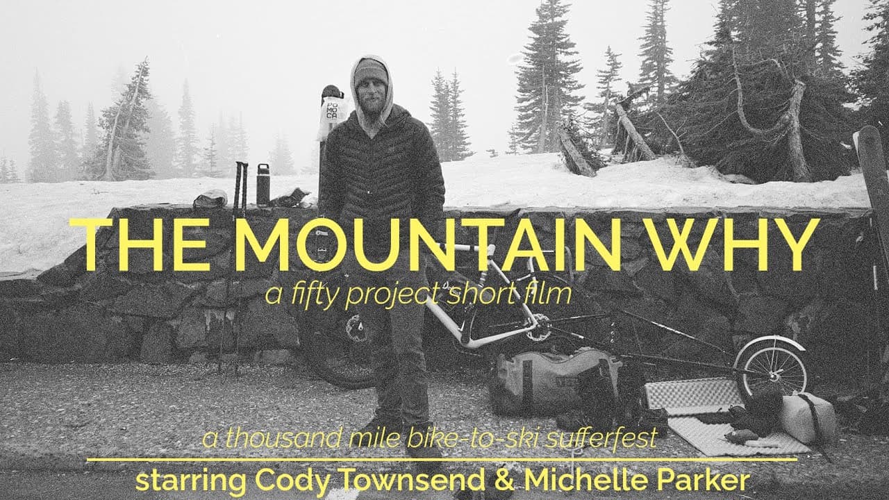 Cody Townsend's The Fifty – The Mountain Why, A Short Film With Cody Townsend and Michelle Parker - Vimarsana News