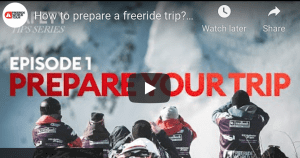 Freeride World Tour Safety Tips Video Series: Episode One - Prepare Your Trip