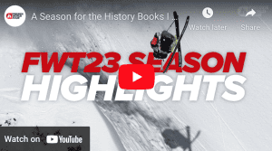 2023 Freeride World Tour Season Highlights. Video