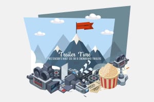 Trailer Time: This Season’s Must See Ski and Snowboard Film Trailers. Part 1 – Ski Films